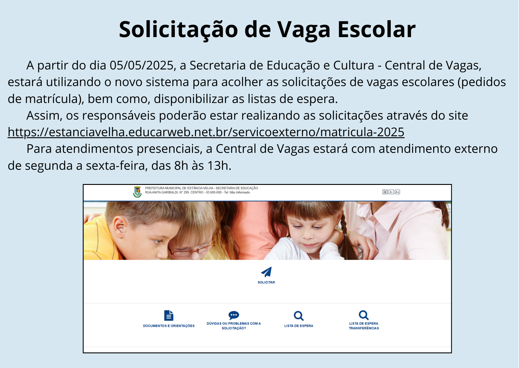 https://estanciavelha.educarweb.net.br/servicoexterno/matricula-2025